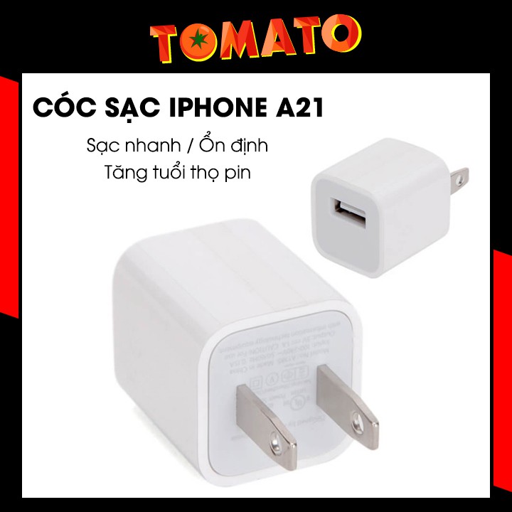 Củ Sạc iPhone A21 Chuẩn 5V-1A ổn Định Điện Áp Không Loạn Cảm Ứng - Phụ Kiện Tomato