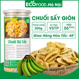 Chuối Sấy Giòn 300G Ecofood - Đồ ăn vặt Việt Nam - An toàn vệ sinh thực phẩm
