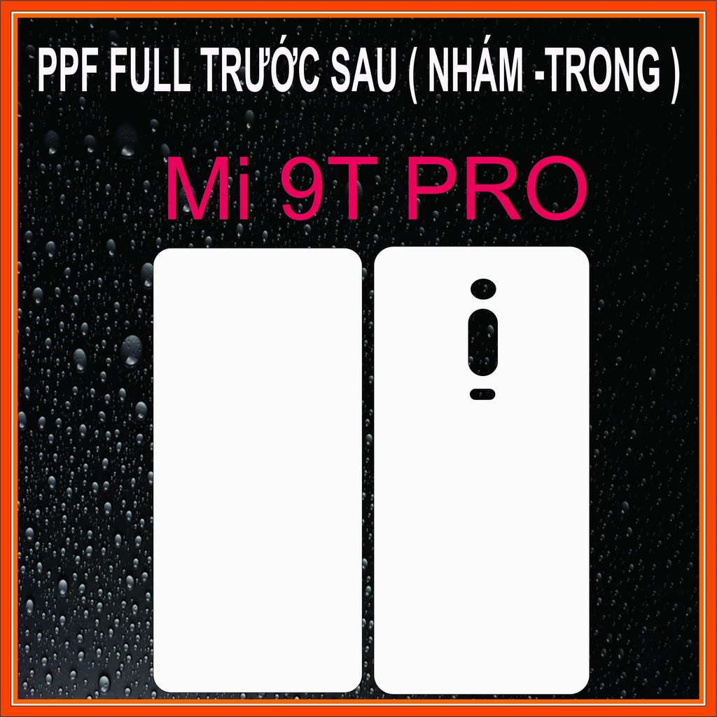 Dán PPF FULL  chống vân tay  Xiaomi Mi 9T PRO  FULL viền sau nhám trong