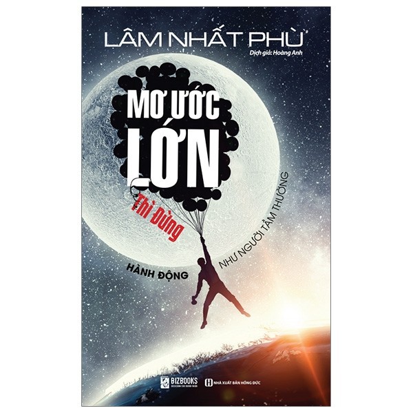 Sách - Mơ Ước Lớn Thì Đừng Hành Động Như Người Tầm Thường