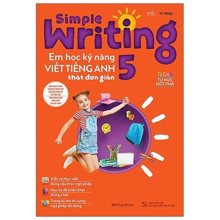 Sách Simple Writing – Em học kỹ năng viết tiếng Anh thật đơn giản 5
