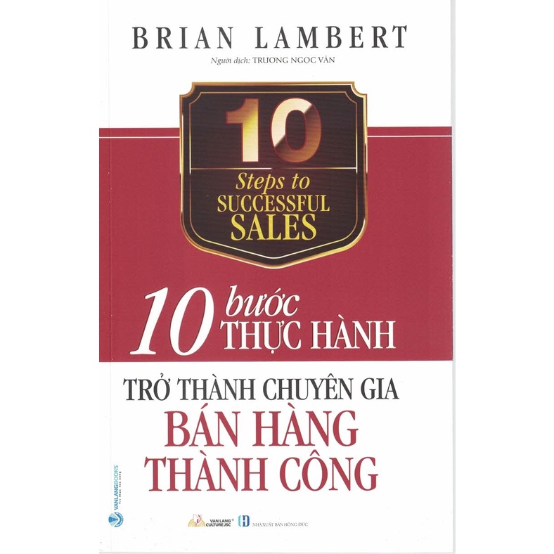 Sách - 10 Bước Thực Hành Trở Thành Chuyên Gia Bán Hàng Thành Công