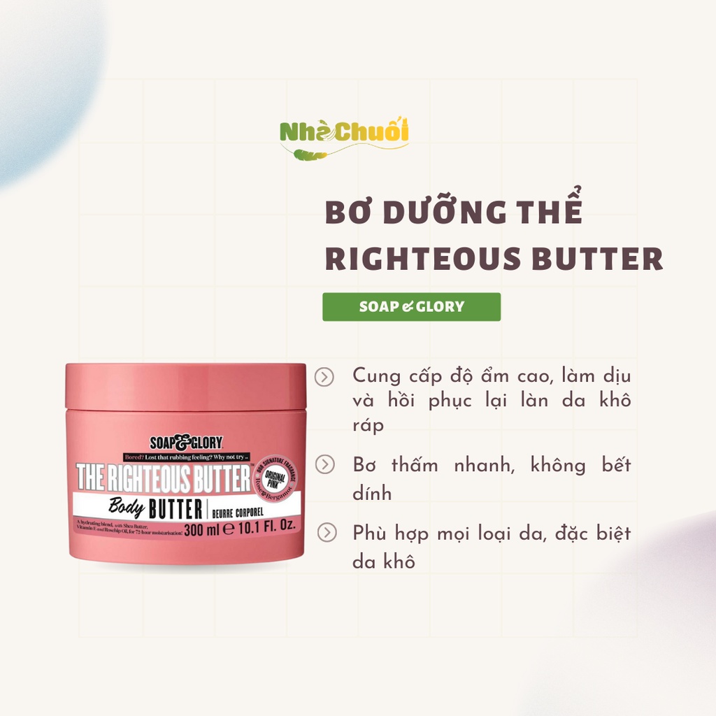 Bơ dưỡng thể Soap and Glory The Righteous Butter 300ml (BILL UK)