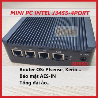 Mini PC J3455 4 cổng LAN Pfsense OS, Kerio OS, bảo mật AES-IN, Tổng đài ảo...