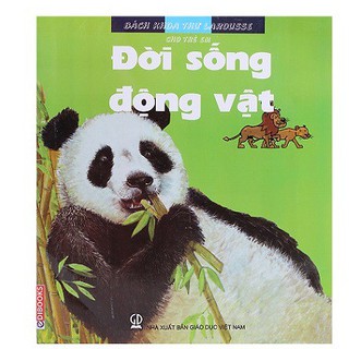 Bách Khoa Thư Larousse Cho Trẻ Em - Đời Sống Động Vật