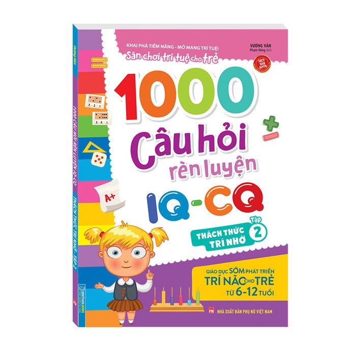 Sách- 1000 câu hỏi rèn luyện IQ - CQ - Thách thức trí nhớ Tập 2 (6-12 tuổi)