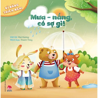 Kĩ Năng Thích Nghi - Mưa - Nắng Có Sợ Gì!