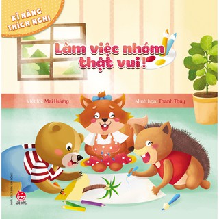 Kĩ Năng Thích Nghi - Làm Việc Nhóm Thật Vui!