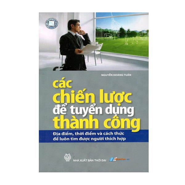 Sách - Các Chiến Lược Để Tuyển Dụng Thành Công - Nhân Văn - 8935072870324