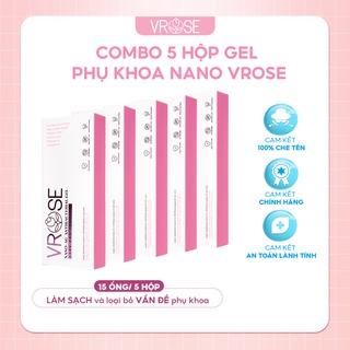 Gel phụ khoa nano Vrose làm sạch combo 5 hộp 15 ống