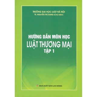 Sách - Hướng dẫn môn học Luật thương mại tập 1 B90
