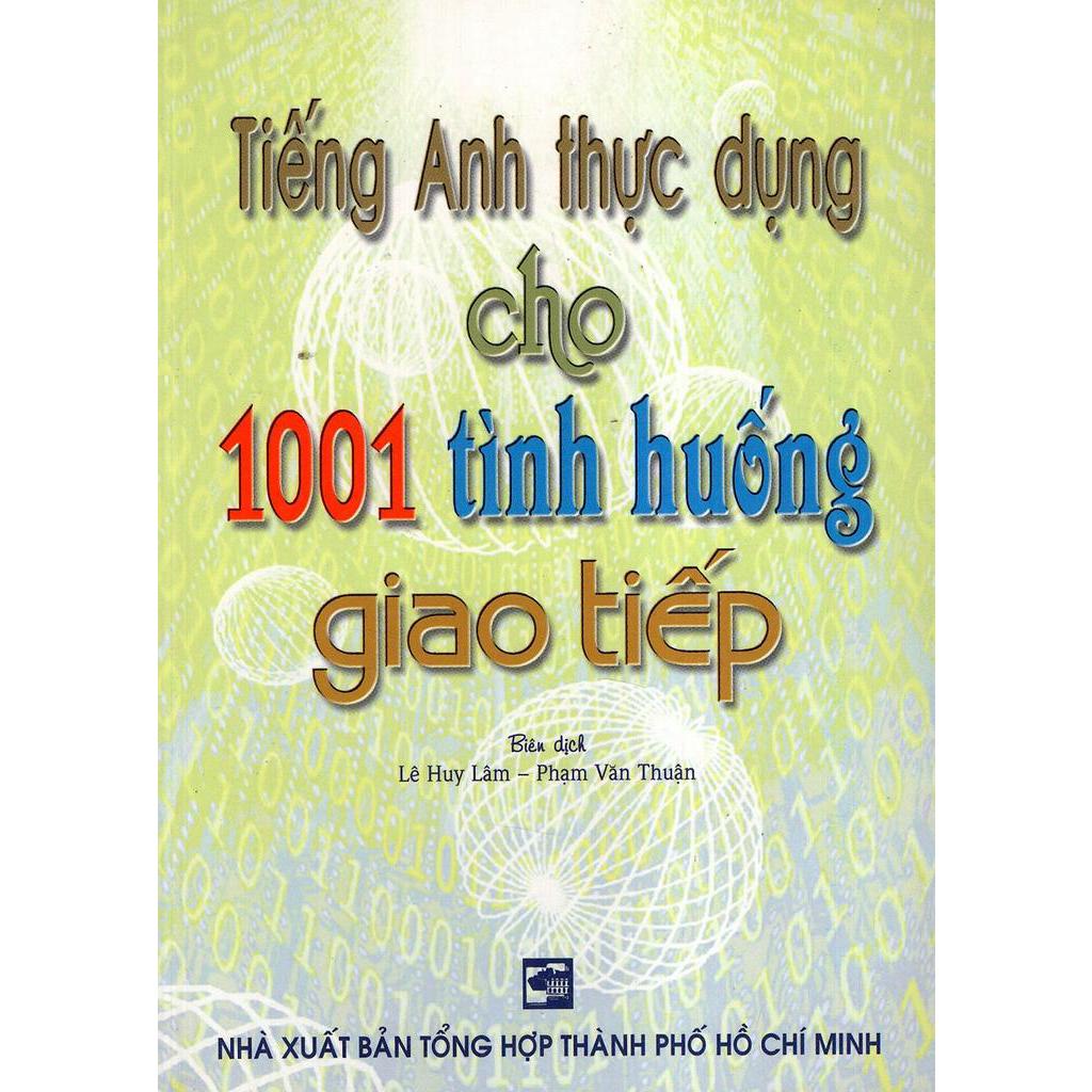 Sách - Tiếng Anh Thực Dụng Cho 1001 Tình Huống Giao Tiếp