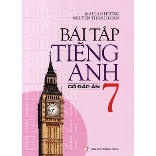 Bài Tập Tiếng Anh Lớp 7 (Có Đáp Án)