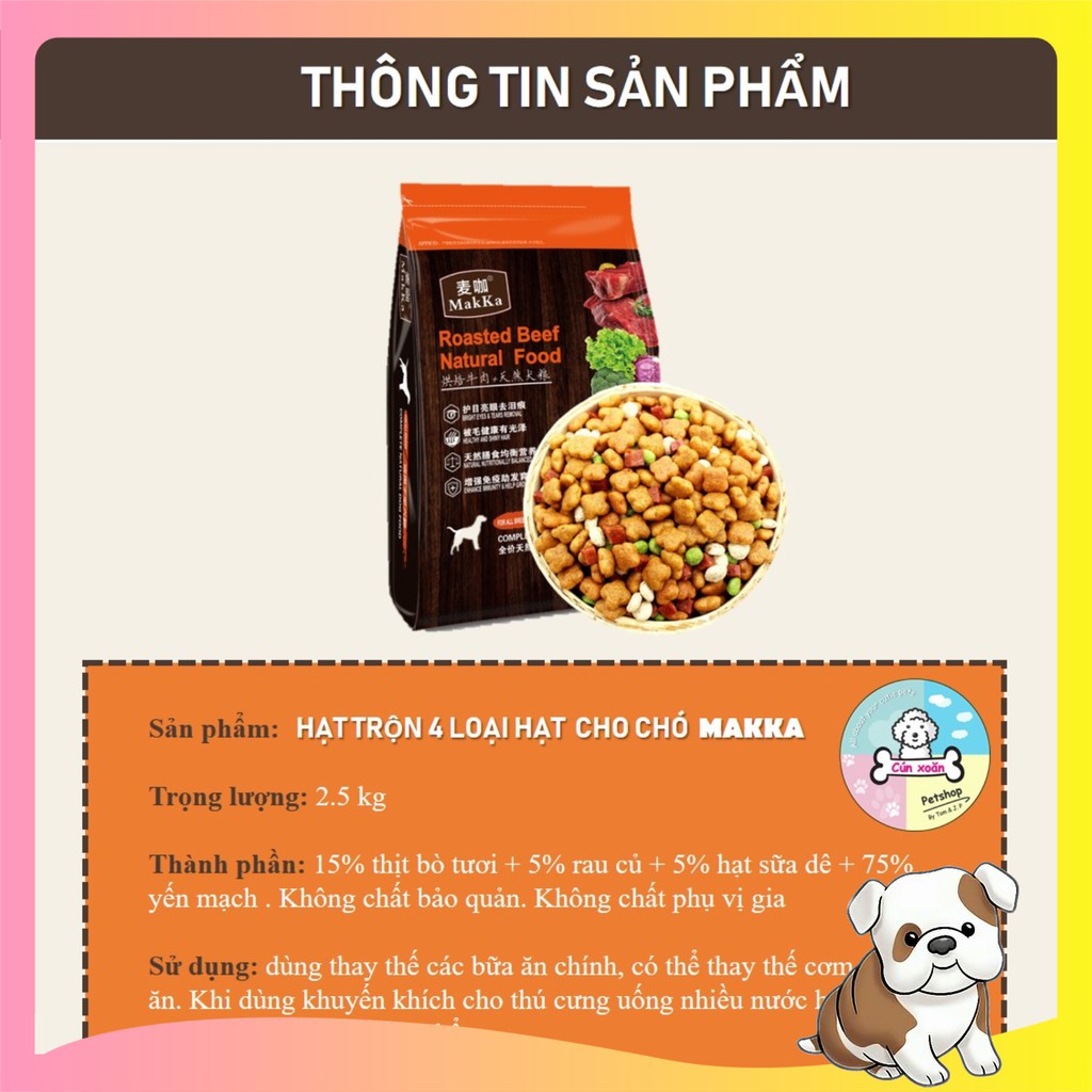 Thức ăn cho chó Makka mix 4 vị 🥩Bò 🥦rau củ 🥛sữa dê, yến mạch (Túi 2.5Kg) phù hợp chó kén ăn