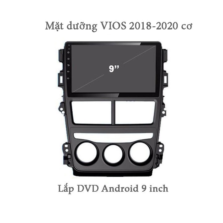 Mặt dưỡng xe VIOS 2018-2020 cơ lắp DVD Android 9 inch