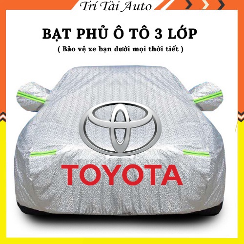 Bạt Phủ Xe Ô Tô Toyota Vios, Altis, Camry, Fortuner, Innova, Yaris, Rush, Hilux, Wigo, Land Cruiser, Cross