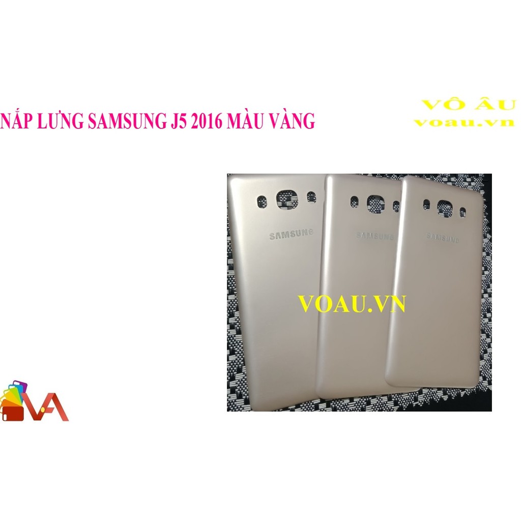 NẮP LƯNG SAMSUNG J5 2016 MÀU VÀNG