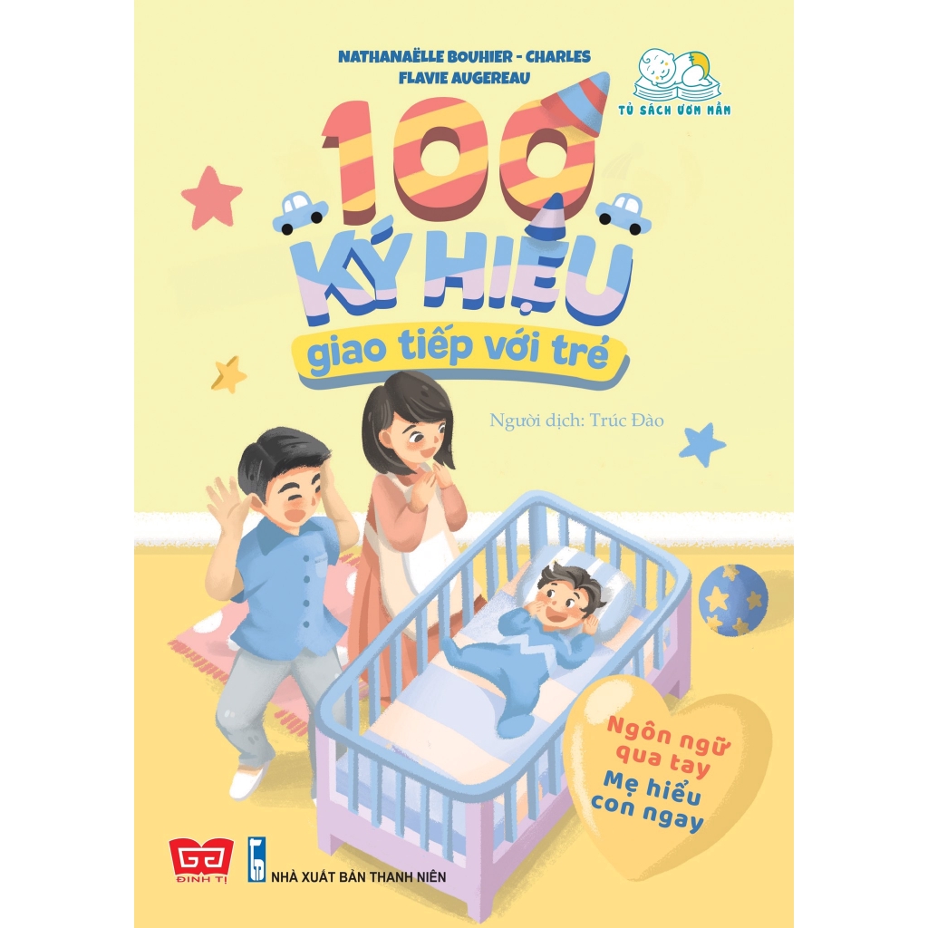 Sách - 100 Ký Hiệu Giao Tiếp Với Trẻ (Ngôn Ngữ Qua Tay Mẹ Hiểu Con Ngay)