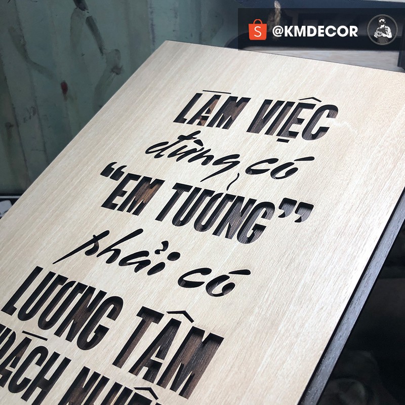 [ Bảng trang trí Handmade ] Tranh treo tường gỗ, tranh văn phòng (làm việc đừng có em tưởng, phải có lương tâm và trách 