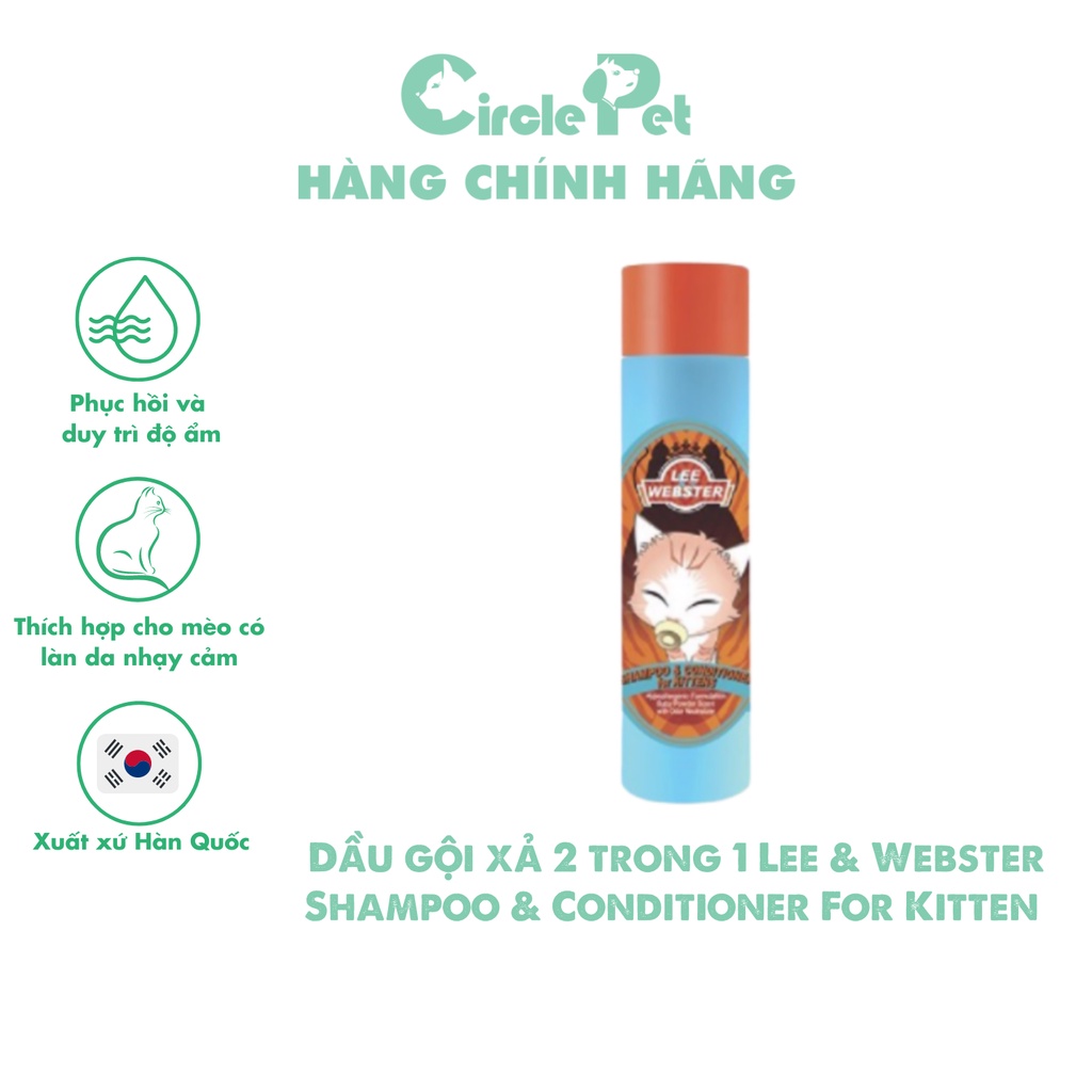 Dầu Gội Và Xả 2 Trong 1 Lee &amp; Webster Shampoo &amp; Conditioner For Kitten Cho Mèo Con Từ 8 Tuần Tuổi Chai 280g - Circle Pet