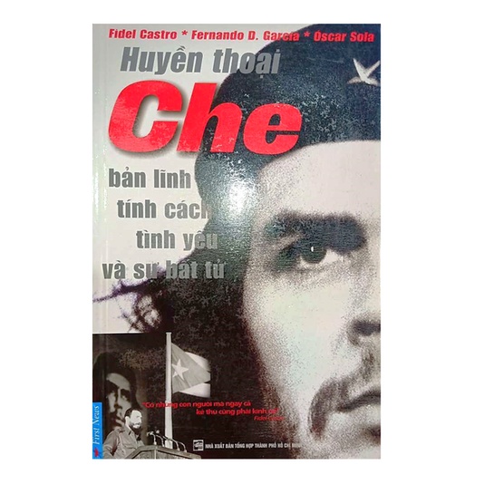 Sách - Huyền Thoại Che - Bản Lĩnh, Tính Cách, Tình Yêu Và Sự Bất Tử fs