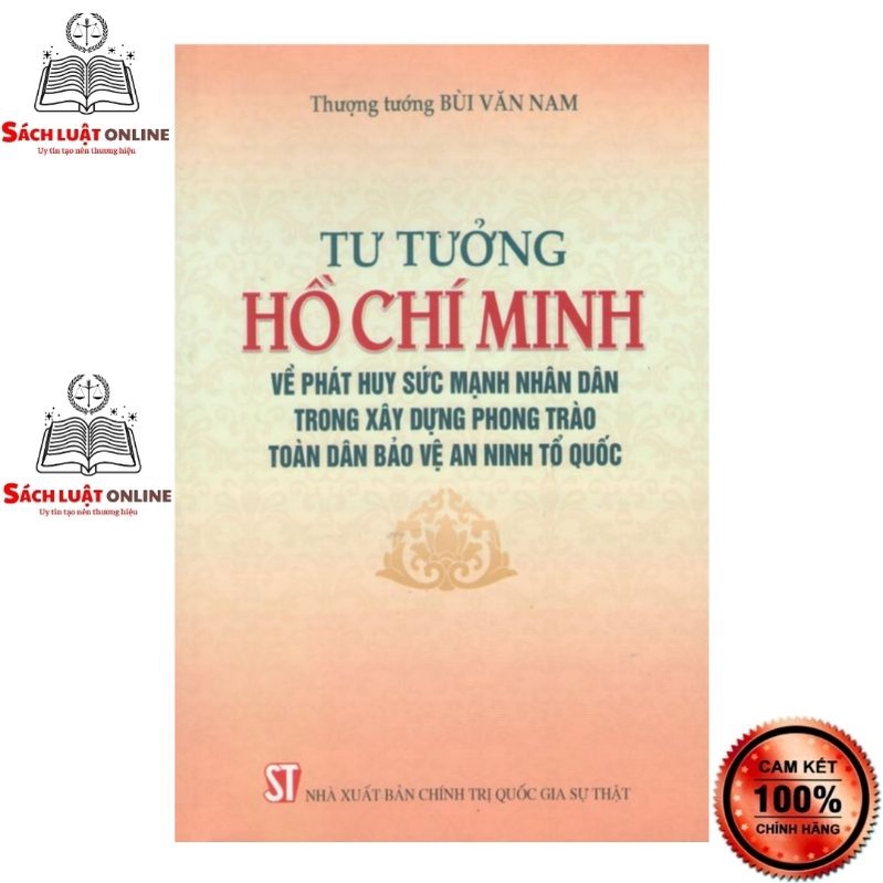 Sách - Tư tưởng Hồ Chí Minh về phát huy sức mạnh nhân dân trong xây dựng phong trào toàn dân bảo vệ an ninh tổ quốc