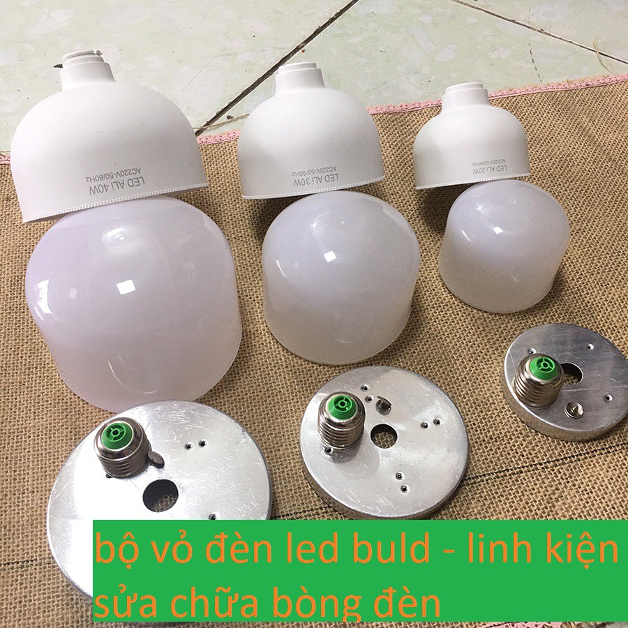 Linh kiện bộ vỏ bóng đèn LED Buld đủ các walt - linh kiện sửa chữa bóng đèn led