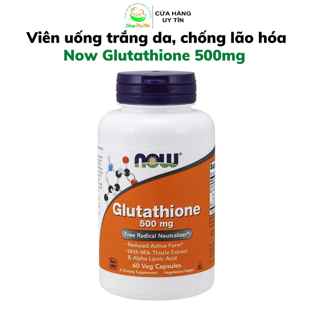 Viên uống Glutathione Now 500mg 250mg  hỗ trợ trắng da, giảm lão hóa 30 viên và 60 viên.