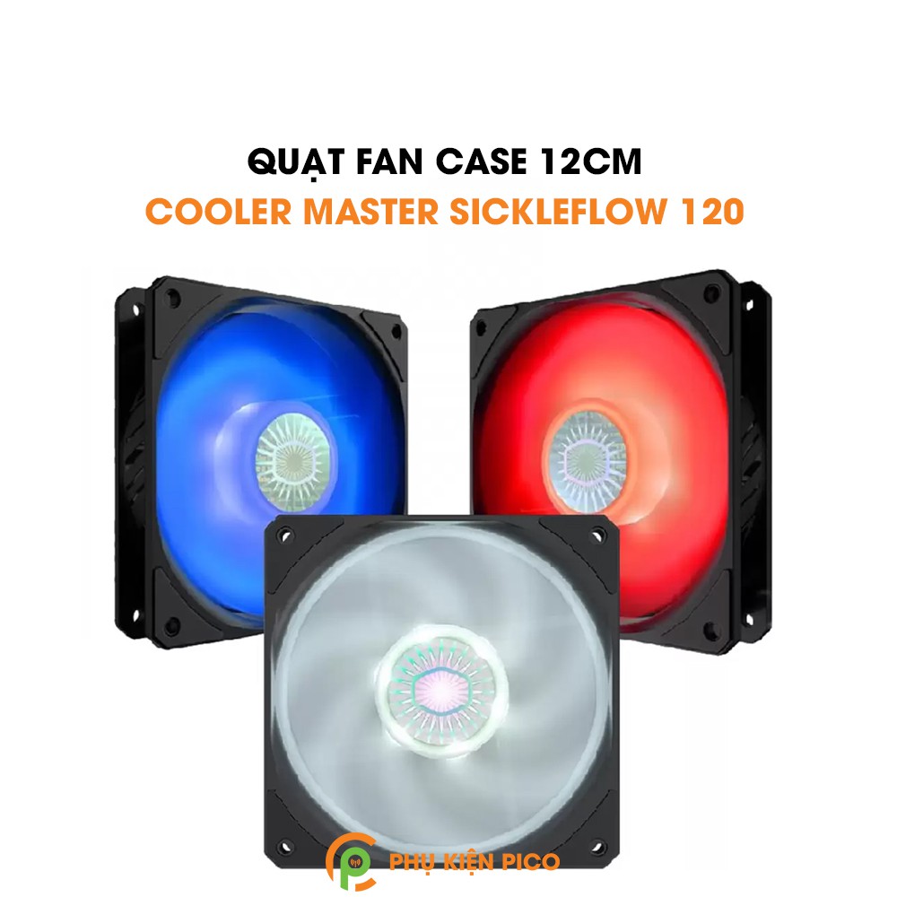 Quạt tản nhiệt case máy tính Cooler Master SickleFlow 120 White, Red, Blue - Quạt SickleFlow 12cm