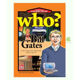Sách – Who? Chuyện Kể Về Danh Nhân Thế Giới BILL GATE