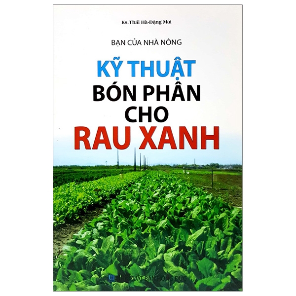 Sách - Bạn Của Nhà Nông - Kỹ Thuật Bón Phân Cho Rau Xanh