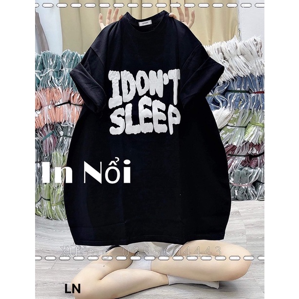 Áo phông idon sleep chữ to LN12