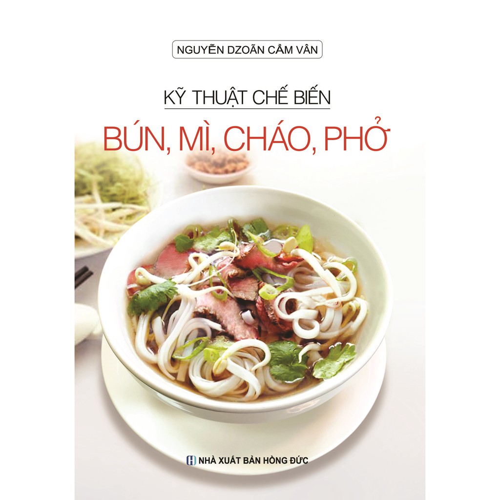 sách - Kỹ Thuật Chế Biến Bún, Mì, Cháo, Phở