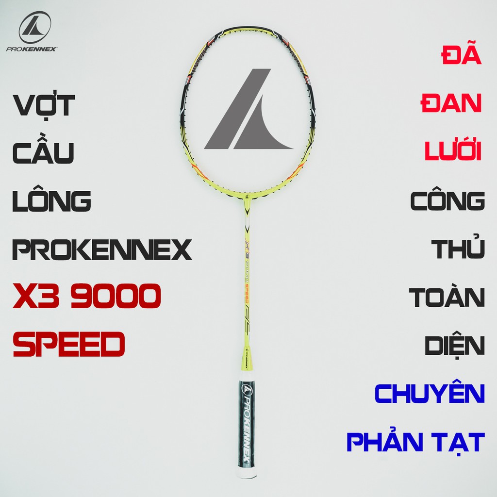 Vợt cầu lông Prokennex X3 9000 SPEED - ĐÃ ĐAN LƯỚI