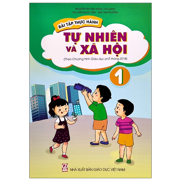 Sách Bài Tập Thực Hành Tự Nhiên Và Xã Hội Lớp 1 (Theo Chương Trình Giáo Dục Phổ Thông 2018)