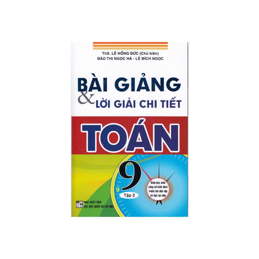 Sách - Bài Giảng Và Lời Giải Chi Tiết Toán 9 Tập 2