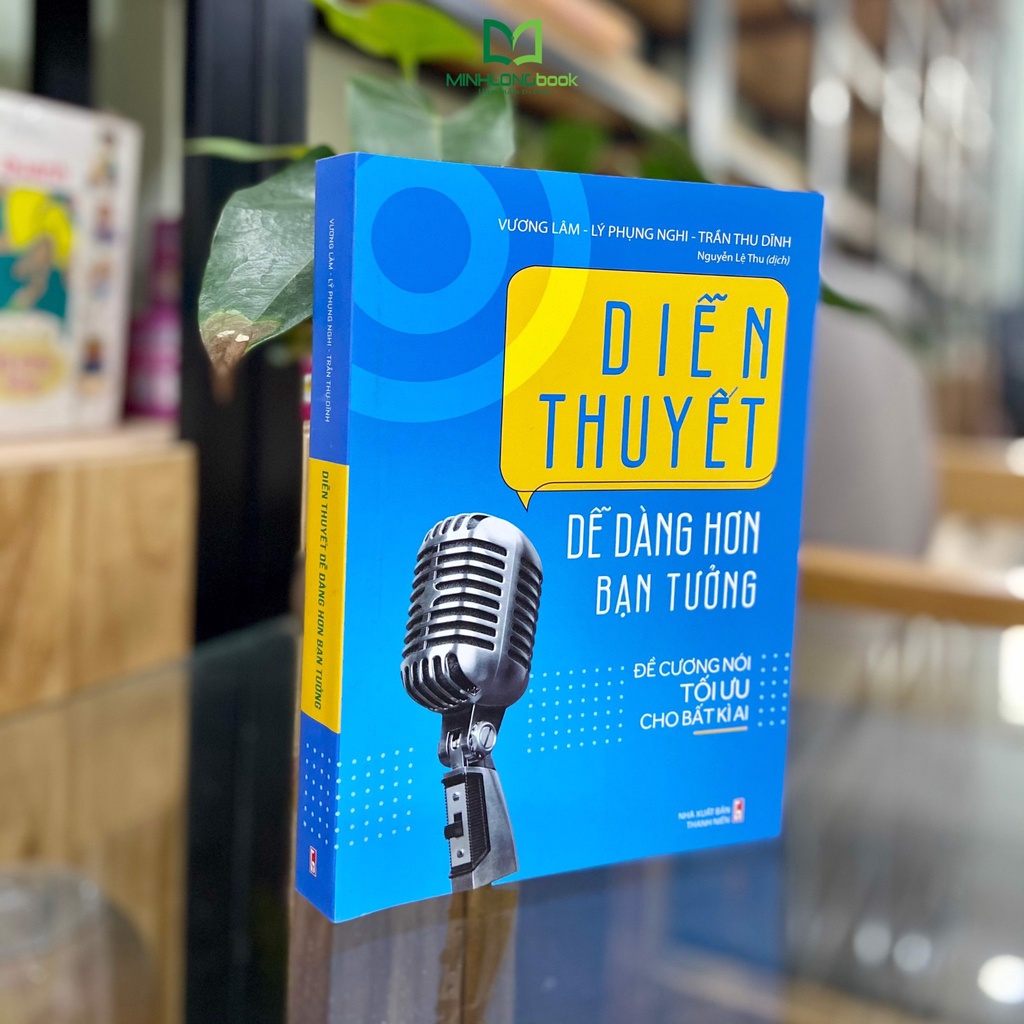 Sách: Diễn Thuyết Dễ Dàng Hơn Bạn Tưởng - Đề cương nói tối ưu cho bất kì ai -TSKN