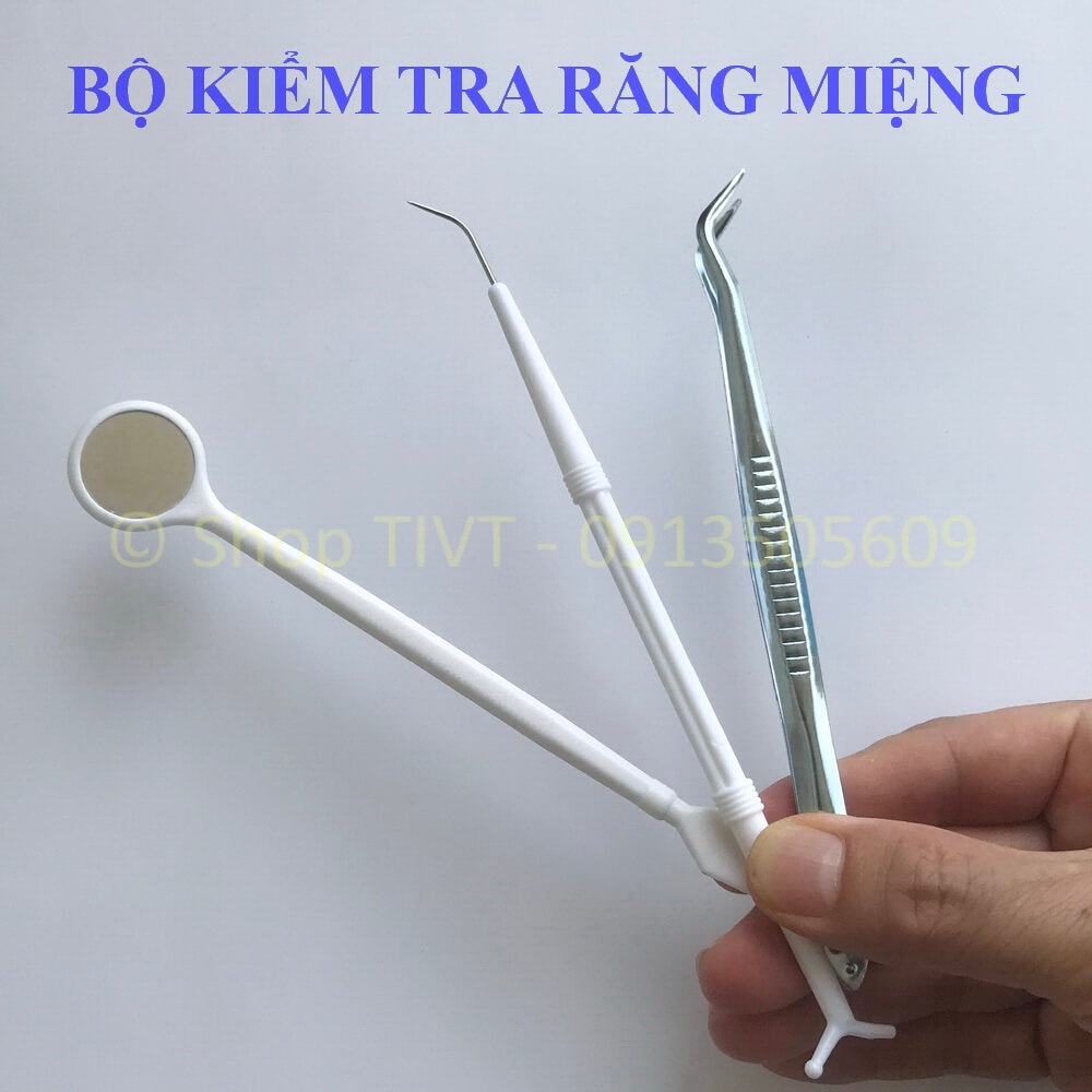 Bộ kiểm tra răng miệng, gương nha, nhíp gắp, theo dõi kiểm tra miẹng thường xuyên để phòng ngừa bệnh răng miêng-TIVT