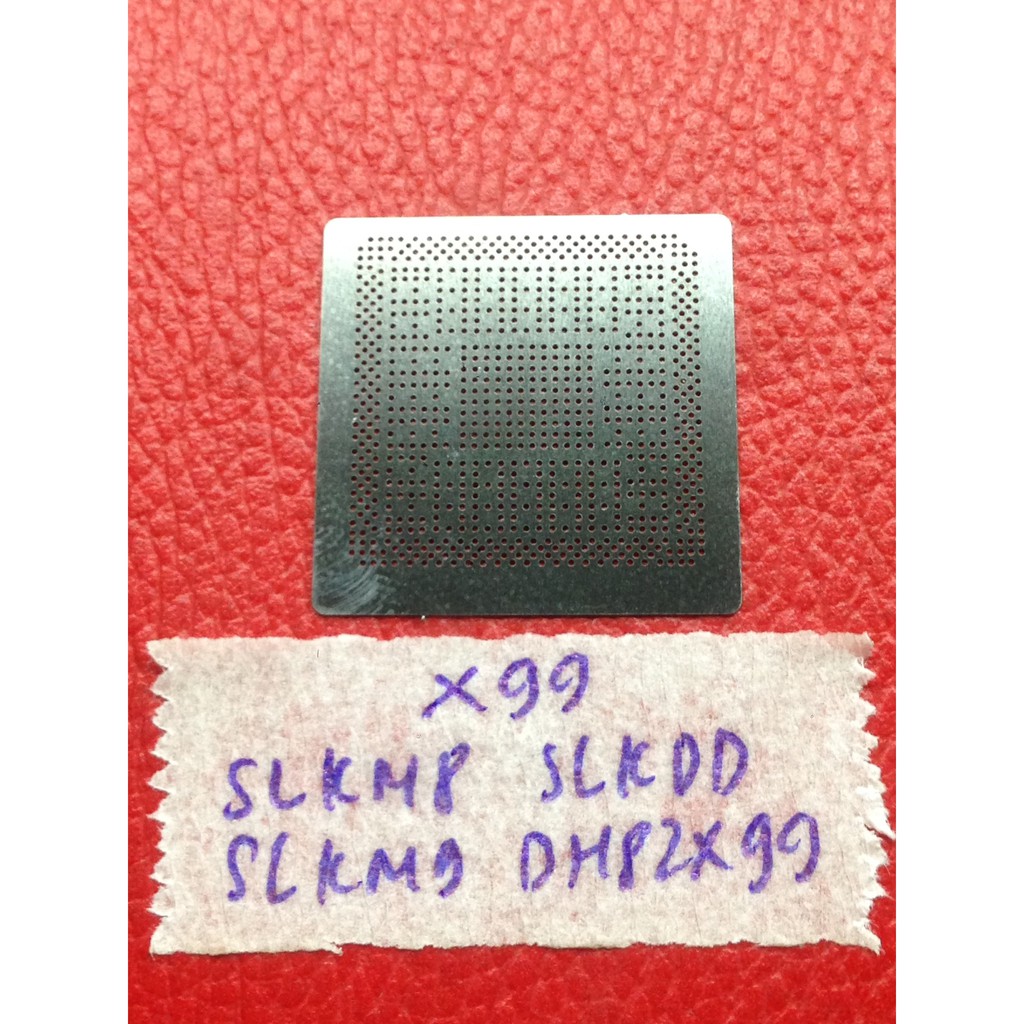 Lưới làm chân Chipset PCH X99 SLKM8 SLKDD SLKM9 DH82X99 cho thợ điện tử chuyên nghiệp