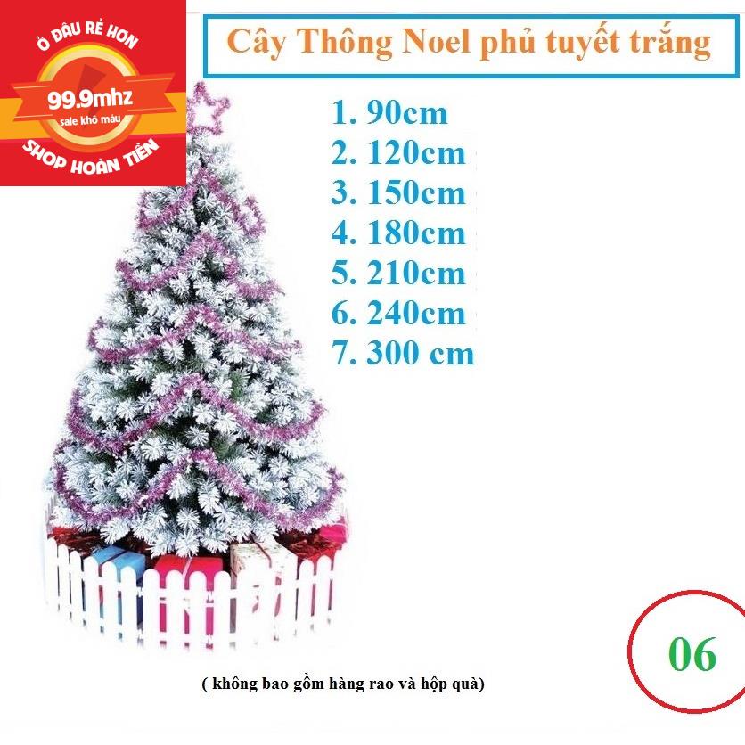 Cây Thông Noel Phủ Tuyết 90cm, 1m2, 1m5, 1m8, 2m1, 2m4, 3m Cây Thông Trang Trí Noel Giáng Sinh Hàng Việt Nam Cao Cấp