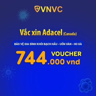 Toàn quốc [Voucher giấy] Vắc xin Adacel (Canada) tại VNVC phòng bệnh Bạch hầu, Uốn ván, Ho gà