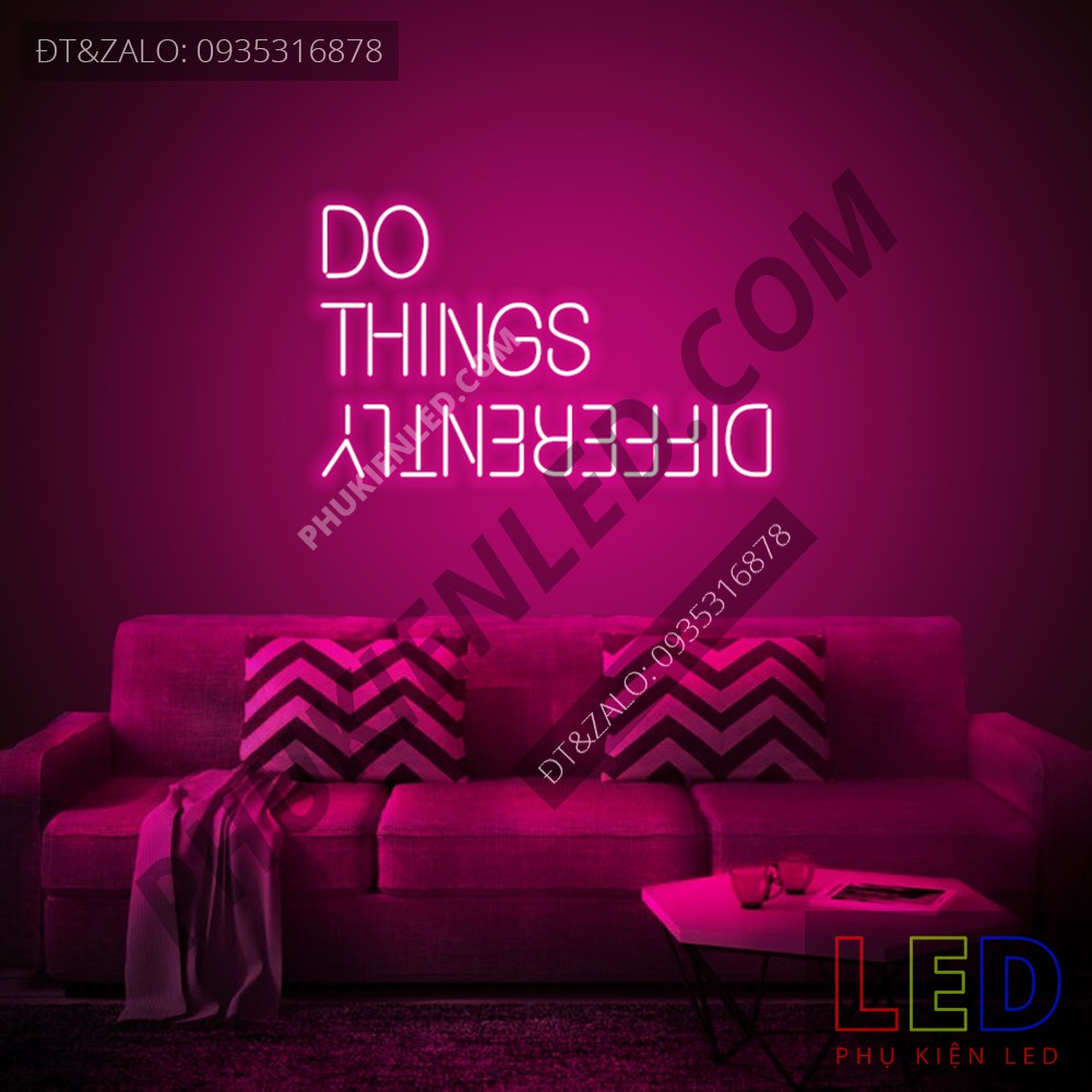 Đèn Led Neon Chữ DO THINGS DIFFERENT cực chất - DO THINGS DIFFERENT Neon Sign - Đèn Led Neon Trang T
