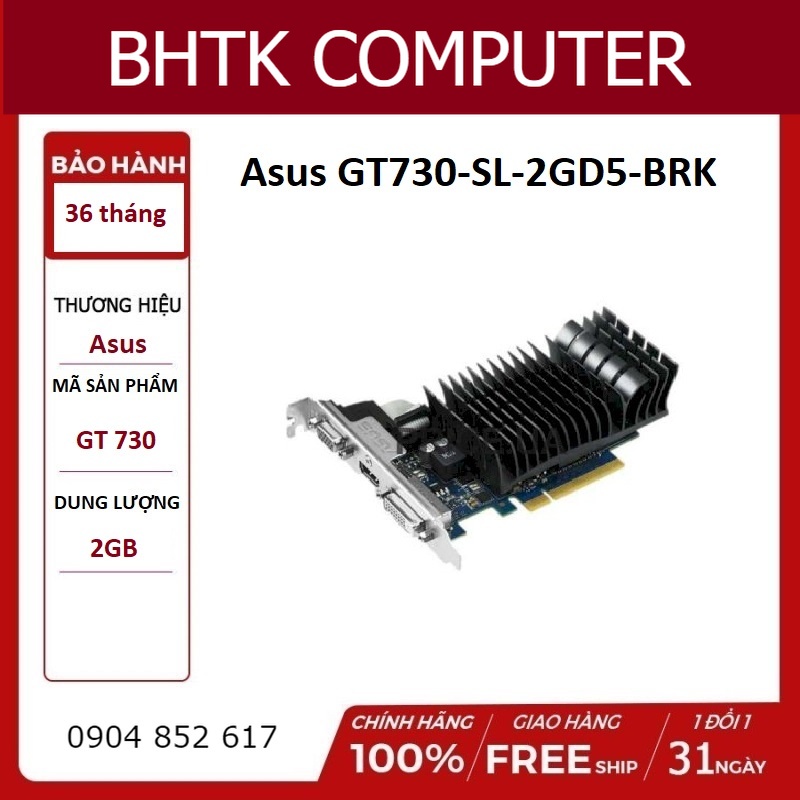 Card màn hình Asus GT730-SL-2GD5 BRK hàng NEW chính hãng bh 36 tháng lỗi 1 đổi 1