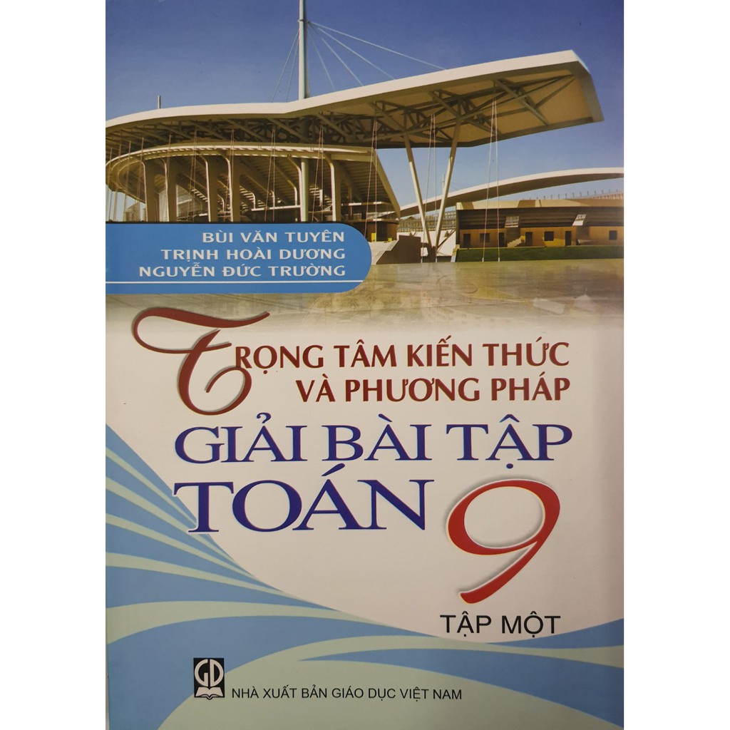 Sách - Trọng tâm kiến thức và phương pháp giải bài tập Toán 9 (Tập 1)