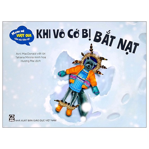 Sách Mạnh Mẽ Vượt Qua Cảm Xúc Tiêu Cực - Khi Vô Cớ Bị Bắt Nạt