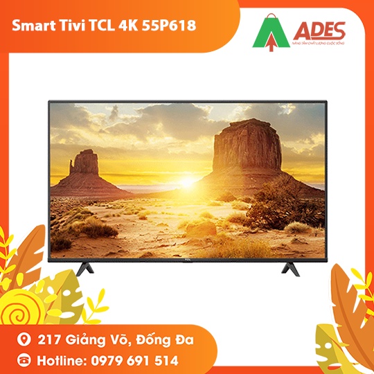 [Mã 154ELSALE2 giảm 7% đơn 300K] Smart Tivi TCL 4K 55P618 55 inch UHD hoàn hảo về màu sắc - Chính hãng BH lên đến 2 năm.