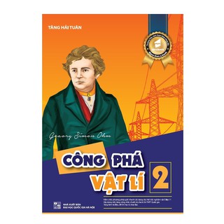 Sách Luyện Thi - Công Phá Vật Lí 2 (Lớp 11)