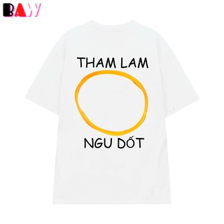 (Hot trend) Áo thun nam, nữ phông unisex màu đen và trắng hình cái nịt THAM LAM + NGU DỐT = CÒN MỖI CÁI NỊT
