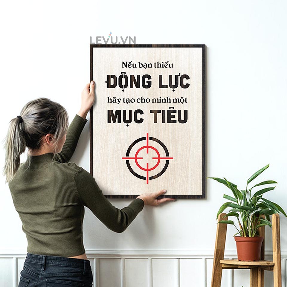 Tranh Tặng Nhân Viên LEVU099 "Nếu bạn thiếu động lực hãy tạo cho mình một mục tiêu"