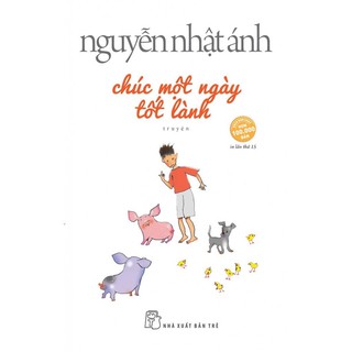 Sách - Chúc Một Ngày Tốt Lành - Nguyễn Nhật Ánh